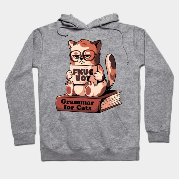 Grammar for Cats - Funny Grumpy Sarcasm Cat Gift Hoodie by eduely